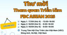 Thư Mời Triển L&atilde;m FBC ASEAN 2025 tại H&agrave; Nội. 